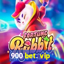 900 bet. vip